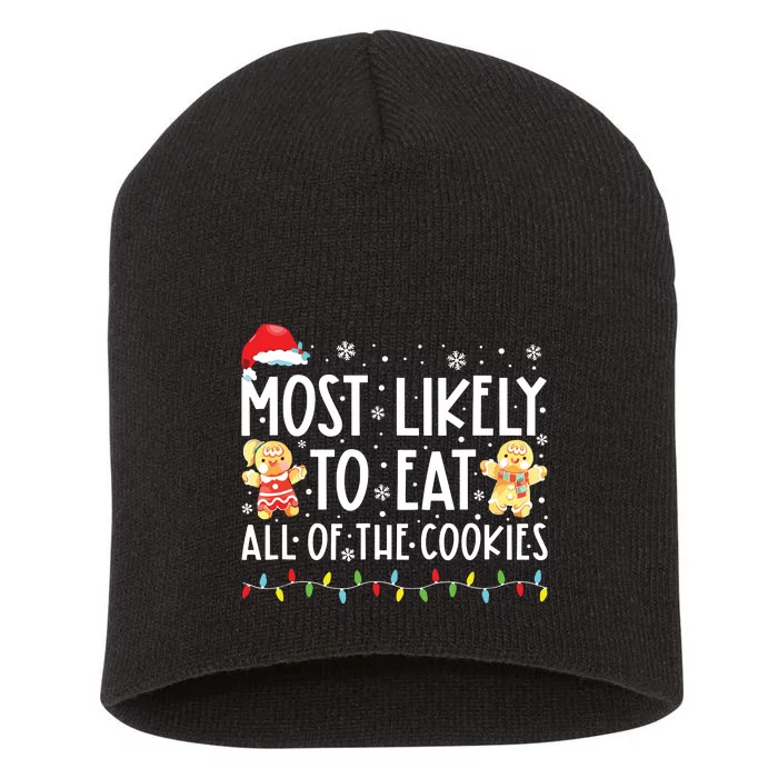 Most Likely To Eat All The Christmas Cookies Family Xmas Short Acrylic Beanie