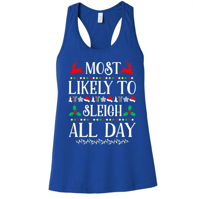 Most Likely To Sleigh All Day Family Christmas Holiday Great Gift Women's Racerback Tank