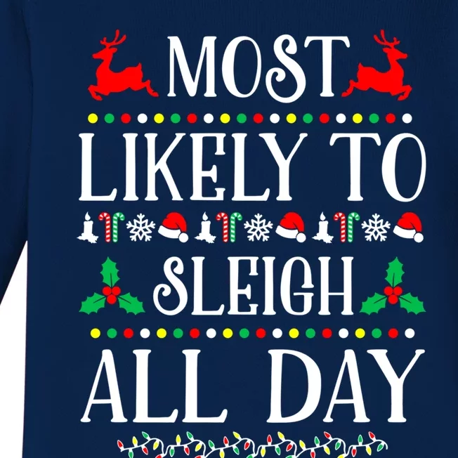 Most Likely To Sleigh All Day Family Christmas Holiday Great Gift Baby Long Sleeve Bodysuit