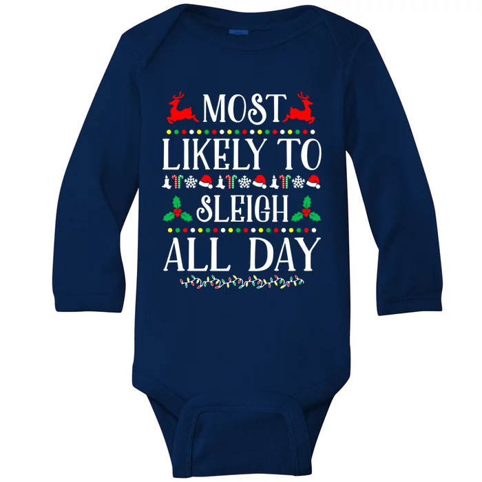 Most Likely To Sleigh All Day Family Christmas Holiday Great Gift Baby Long Sleeve Bodysuit