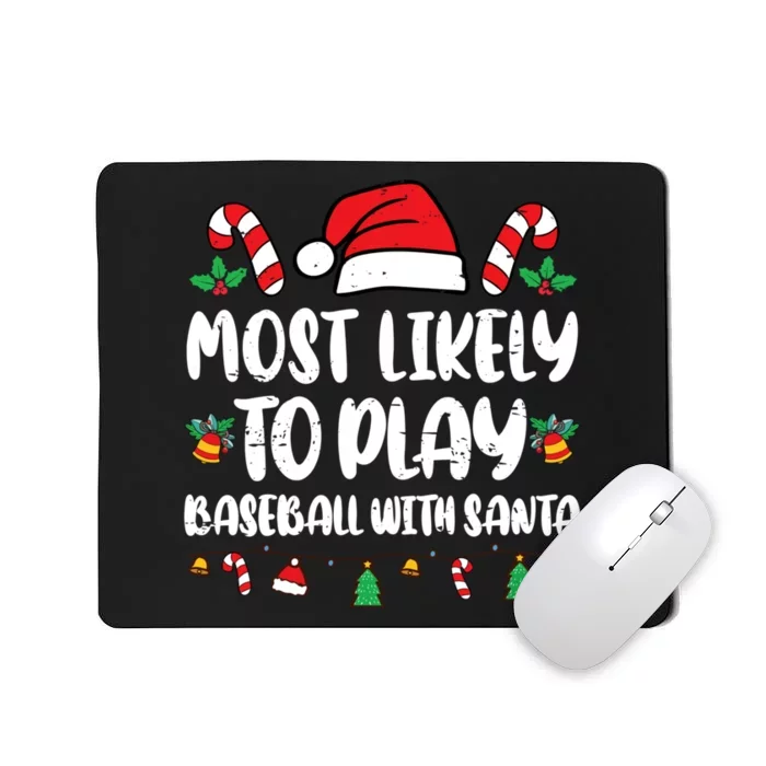 Most Likely To Play Baseball With Santa Family Christmas Mousepad