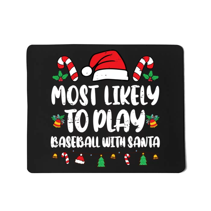 Most Likely To Play Baseball With Santa Family Christmas Mousepad