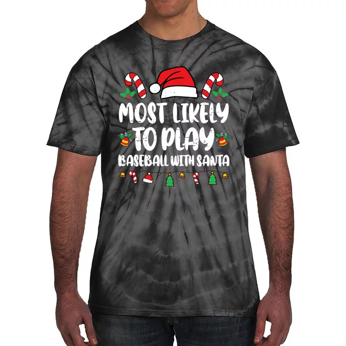 Most Likely To Play Baseball With Santa Family Christmas Tie-Dye T-Shirt