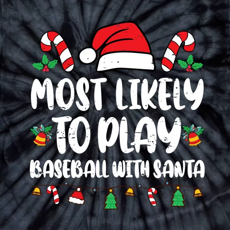 Most Likely To Play Baseball With Santa Family Christmas Tie-Dye T-Shirt