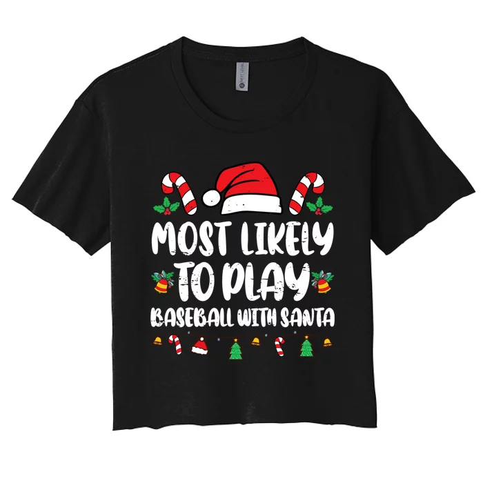 Most Likely To Play Baseball With Santa Family Christmas Women's Crop Top Tee