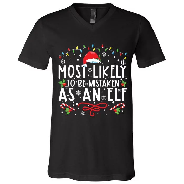 Most Likely To Be Mistaken As An Elf Funny Family Christmas V-Neck T-Shirt