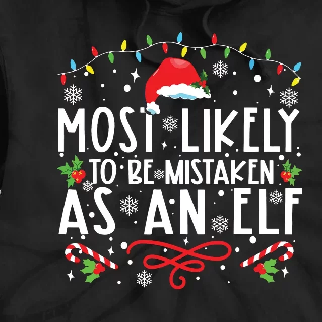 Most Likely To Be Mistaken As An Elf Funny Family Christmas Tie Dye Hoodie