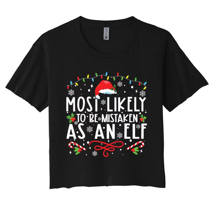 Most Likely To Be Mistaken As An Elf Funny Family Christmas Women's Crop Top Tee