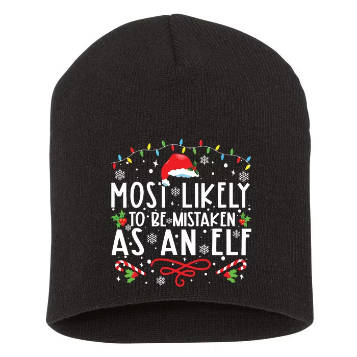 Most Likely To Be Mistaken As An Elf Funny Family Christmas Short Acrylic Beanie