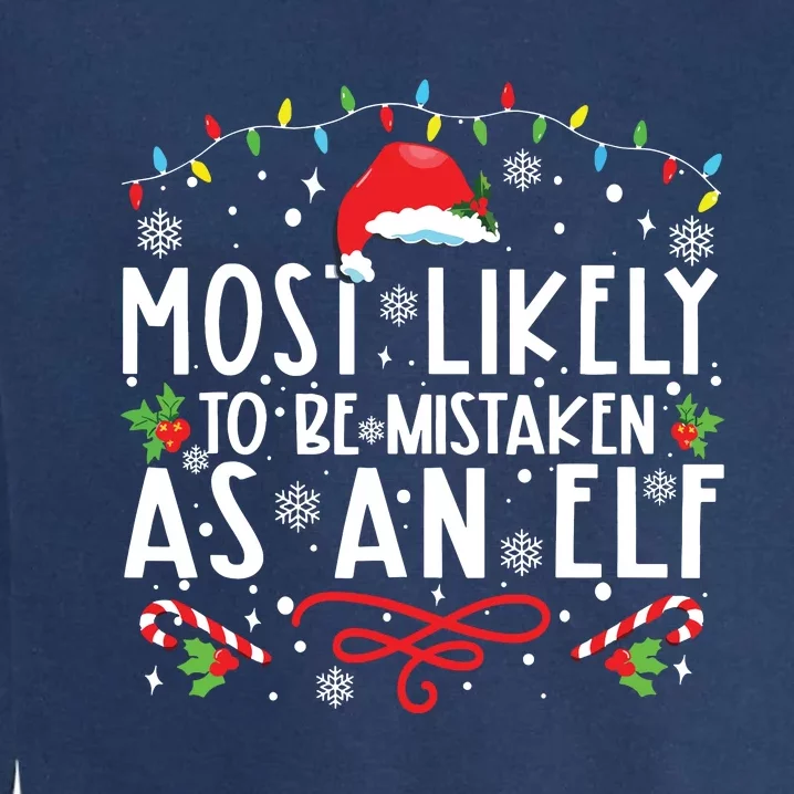 Most Likely To Be Mistaken As An Elf Funny Family Christmas Garment-Dyed Sweatshirt