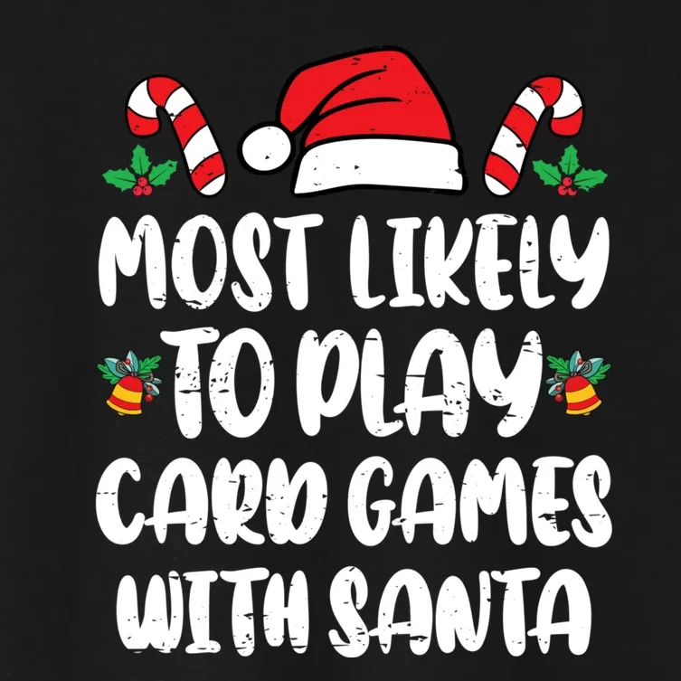 Most Likely To Play Card Games With Santa Family Women's Crop Top Tee