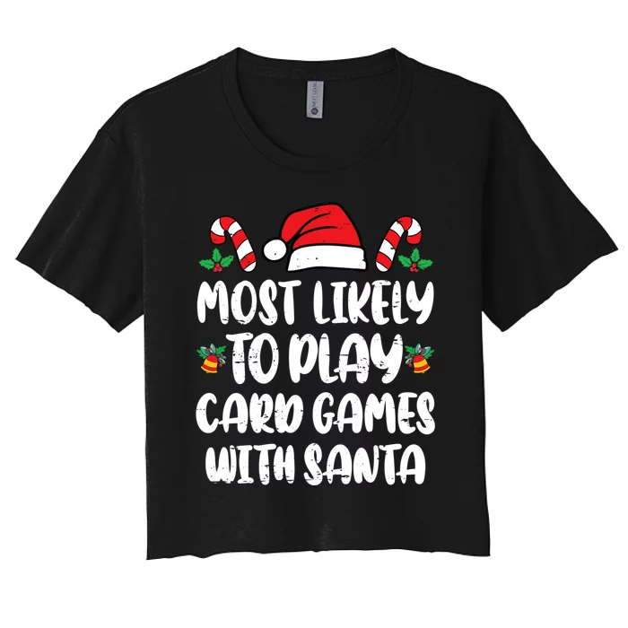 Most Likely To Play Card Games With Santa Family Women's Crop Top Tee