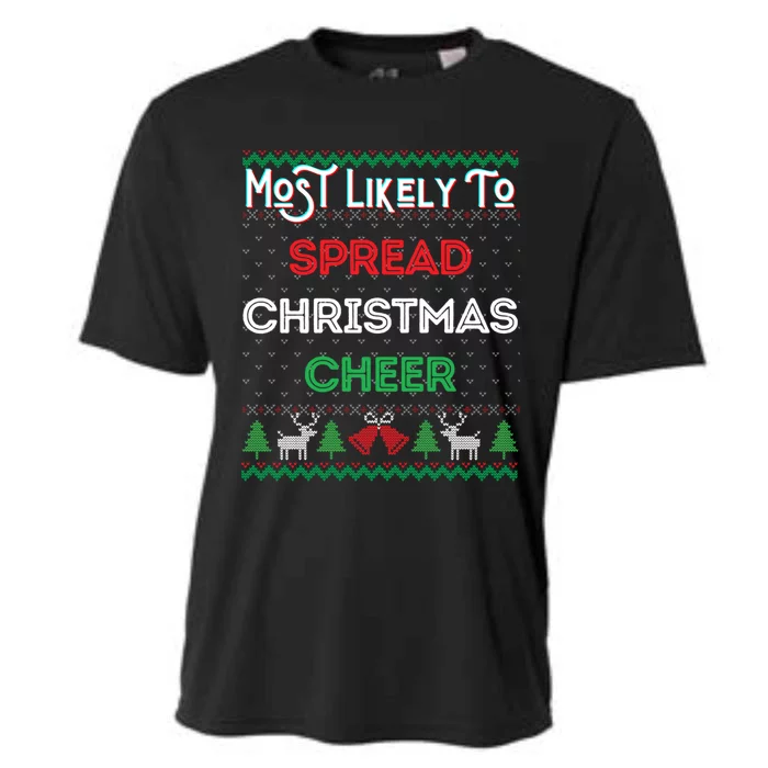 Most Likely To Spread Christmas Cheer Ugly Xmas Sweater Fun Gift Cooling Performance Crew T-Shirt