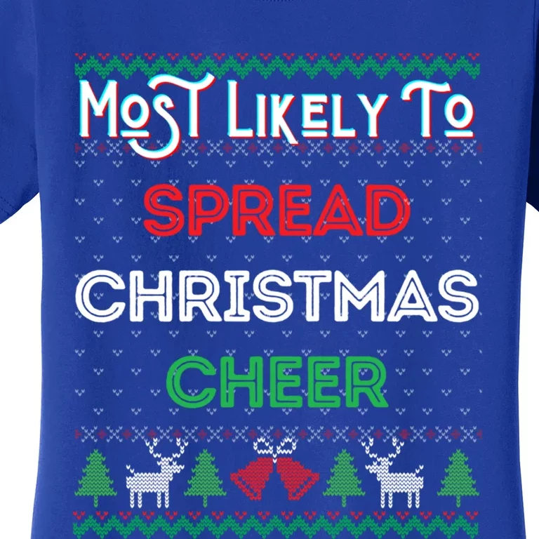 Most Likely To Spread Christmas Cheer Ugly Xmas Sweater Fun Gift Women's T-Shirt