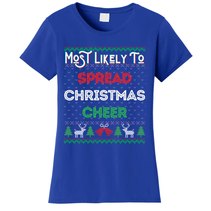 Most Likely To Spread Christmas Cheer Ugly Xmas Sweater Fun Gift Women's T-Shirt