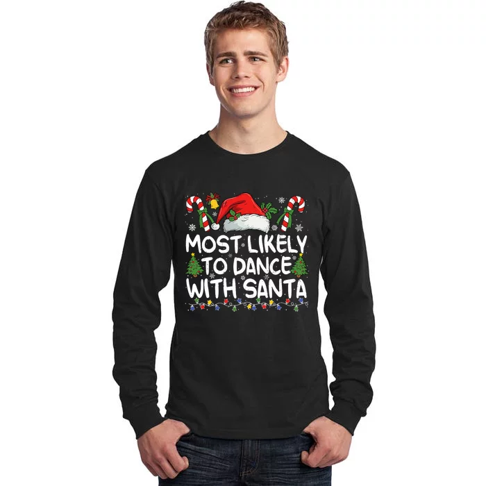 Most Likely To Dance With Santa Matching Christmas Tall Long Sleeve T-Shirt