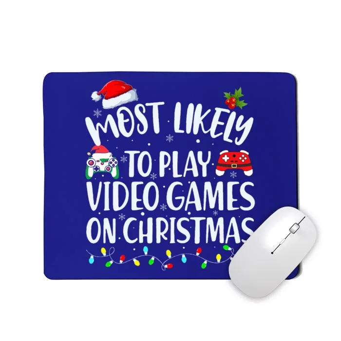 Most Likely To Play Video Games On Christmas Gamer Mousepad