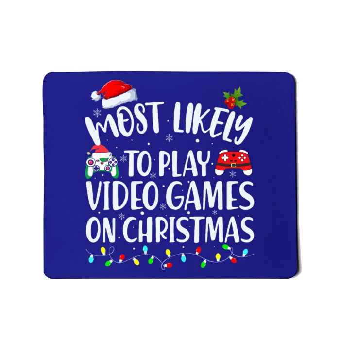 Most Likely To Play Video Games On Christmas Gamer Mousepad