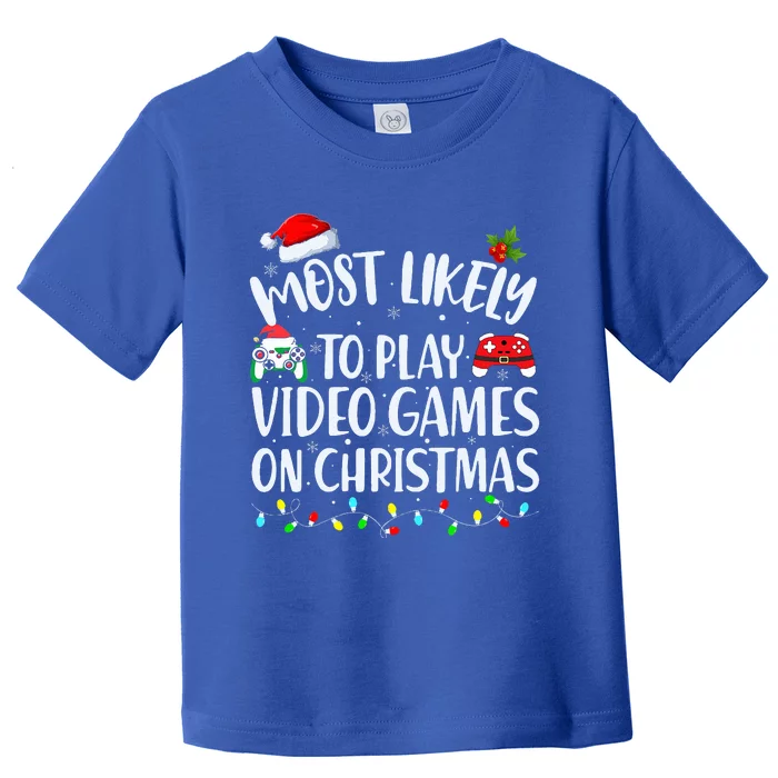 Most Likely To Play Video Games On Christmas Gamer Toddler T-Shirt