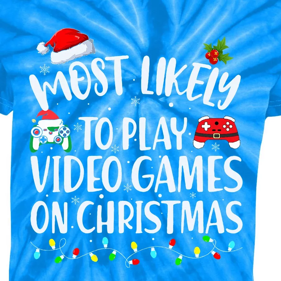 Most Likely To Play Video Games On Christmas Gamer Kids Tie-Dye T-Shirt