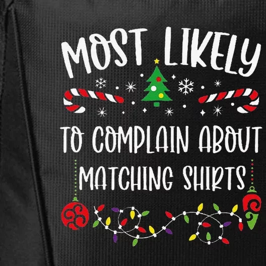 Most Likely To Complain About Matching Shirtss Funny Christmas Family Matching City Backpack