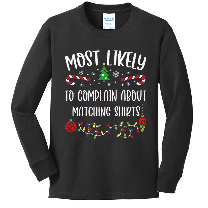 Most Likely To Complain About Matching Shirtss Funny Christmas Family Matching Kids Long Sleeve Shirt