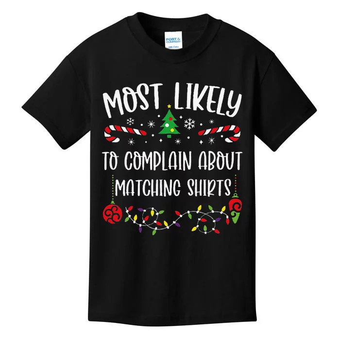 Most Likely To Complain About Matching Shirtss Funny Christmas Family Matching Kids T-Shirt