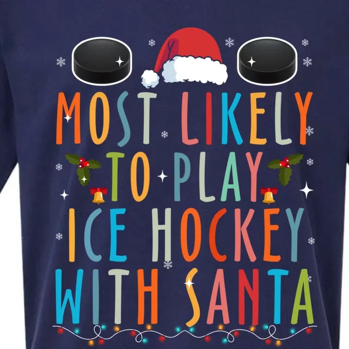 Most Likely To Play Ice Hockey With Santa Family Christmas Gift Sueded Cloud Jersey T-Shirt