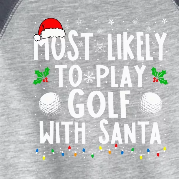 Most Likely To Play Golf With Santa Family Christmas Toddler Fine Jersey T-Shirt