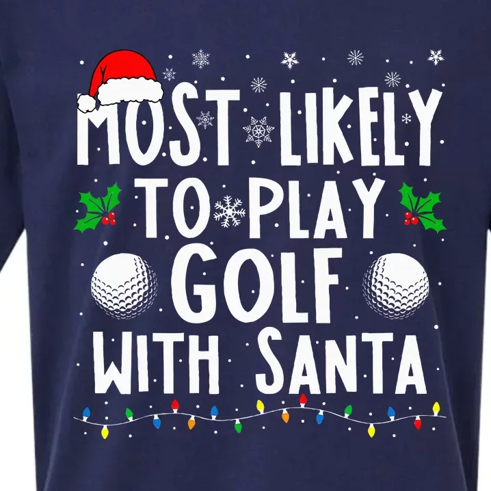 Most Likely To Play Golf With Santa Family Christmas Sueded Cloud Jersey T-Shirt