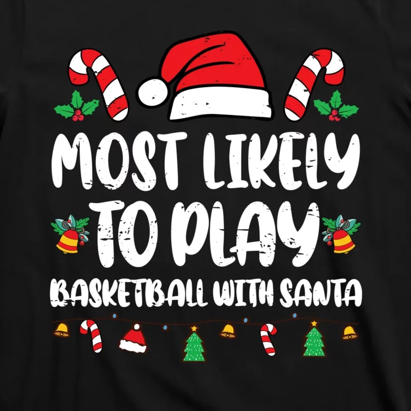 Most Likely To Play Basketball With Santa Family T-Shirt