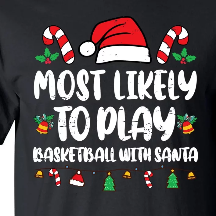 Most Likely To Play Basketball With Santa Family Tall T-Shirt