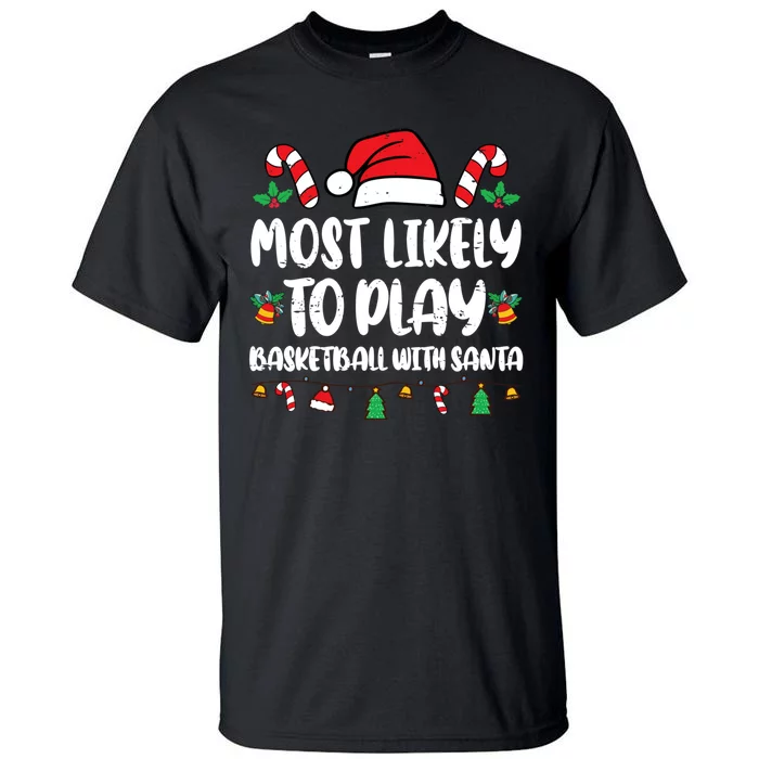 Most Likely To Play Basketball With Santa Family Tall T-Shirt