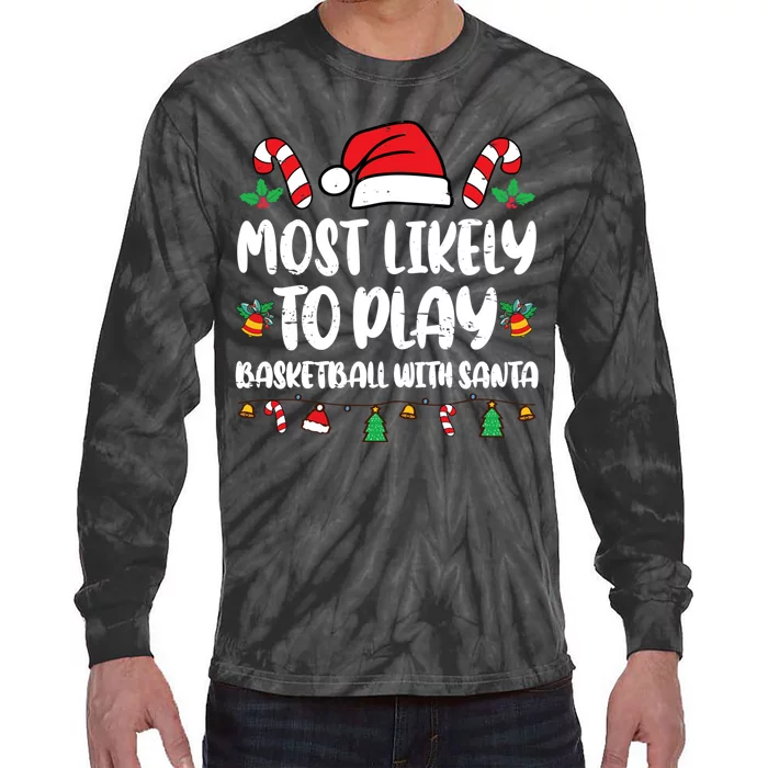 Most Likely To Play Basketball With Santa Family Tie-Dye Long Sleeve Shirt