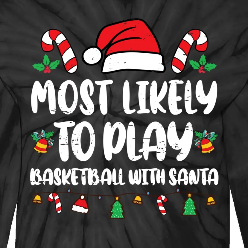 Most Likely To Play Basketball With Santa Family Tie-Dye Long Sleeve Shirt