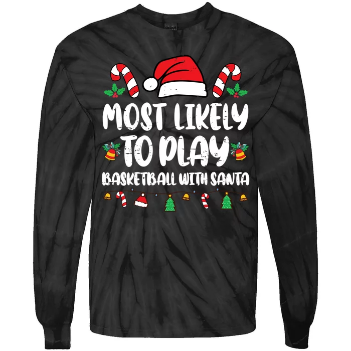 Most Likely To Play Basketball With Santa Family Tie-Dye Long Sleeve Shirt