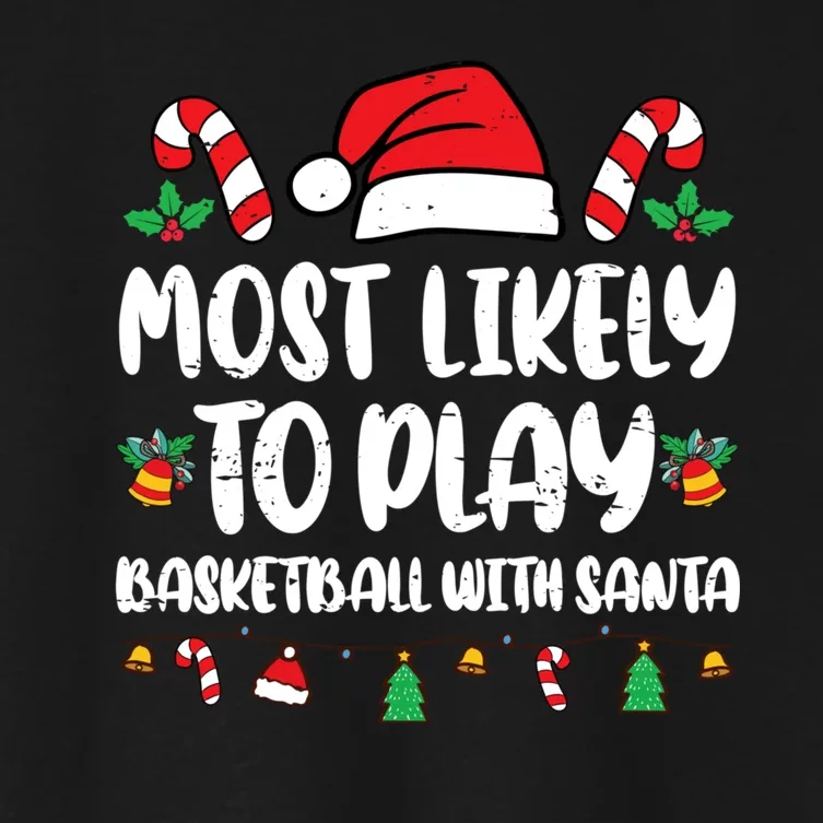 Most Likely To Play Basketball With Santa Family Women's Crop Top Tee