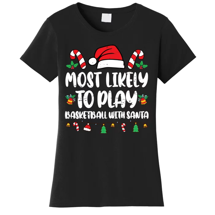 Most Likely To Play Basketball With Santa Family Women's T-Shirt