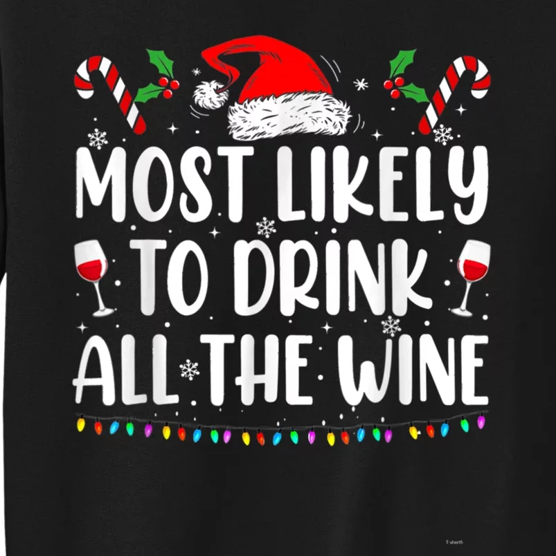 Most Likely To Drink All The Wine Family Matching Christmas Tall Sweatshirt