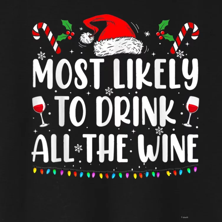 Most Likely To Drink All The Wine Family Matching Christmas Women's Crop Top Tee