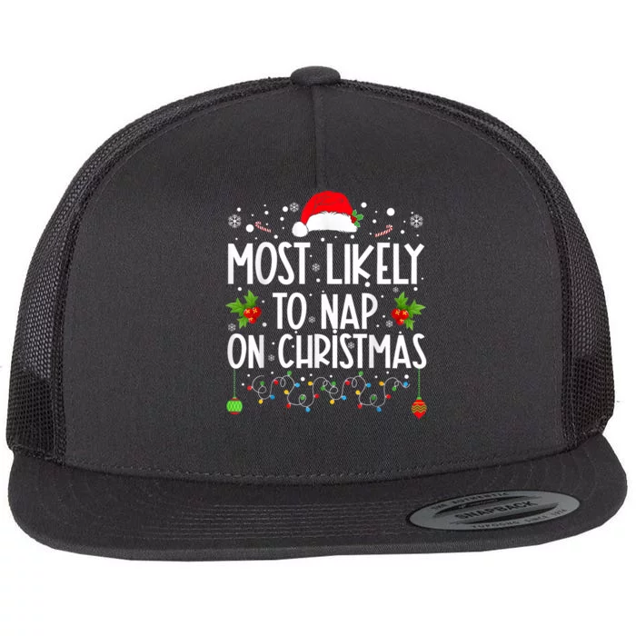 Most Likely To Nap On Christmas Funny Family Christmas Flat Bill Trucker Hat