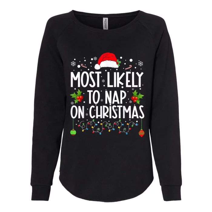 Most Likely To Nap On Christmas Funny Family Christmas Womens California Wash Sweatshirt