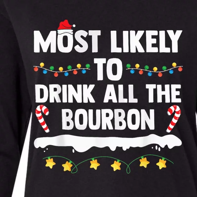 Most Likely To Drink All The Bourbon - Christmas Drinking Womens Cotton Relaxed Long Sleeve T-Shirt