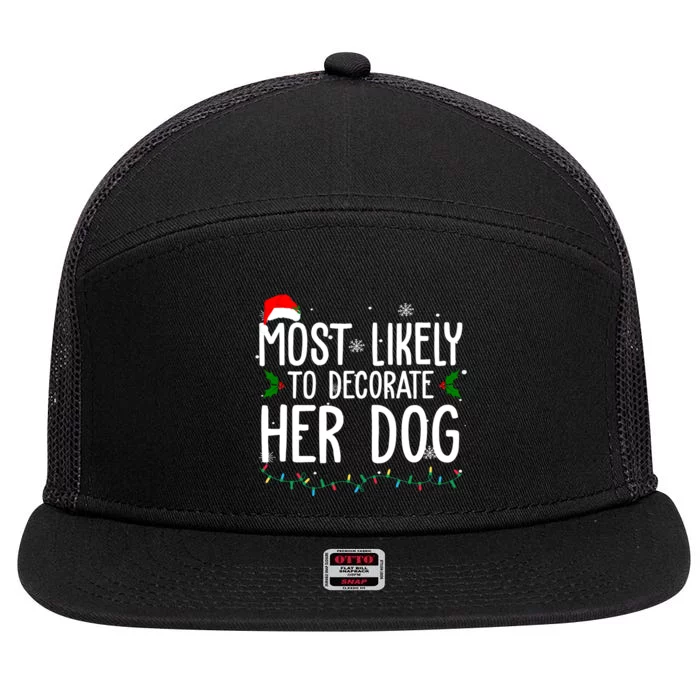 Most Likely To Decorate Her Dog Funny Christmas 7 Panel Mesh Trucker Snapback Hat