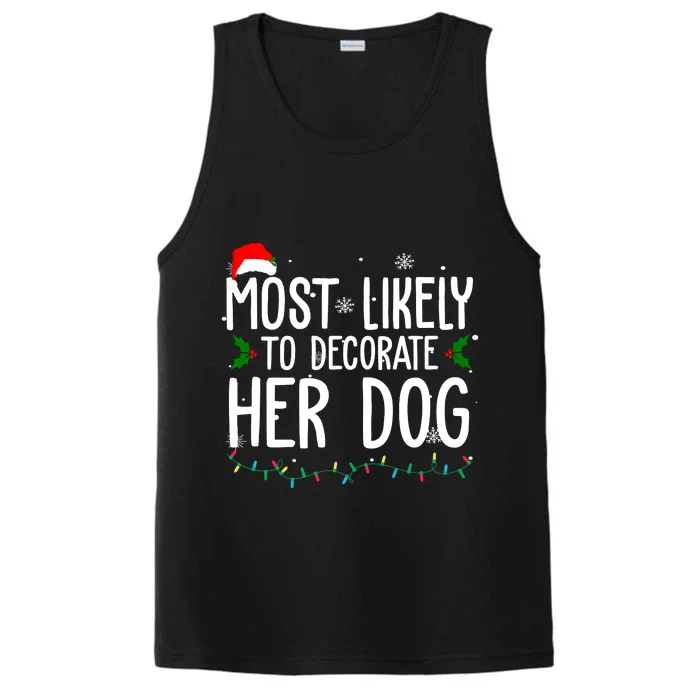 Most Likely To Decorate Her Dog Funny Christmas Performance Tank