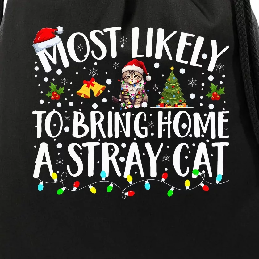 Most Likely To Bring Home A Stray Cat Matching Christmas Drawstring Bag