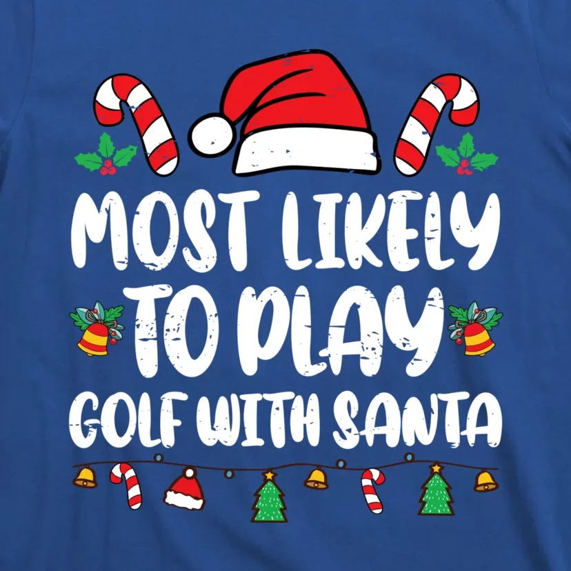 Most Likely To Play Golf With Santa Funny Family T-Shirt