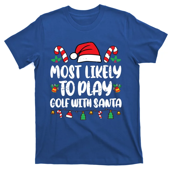 Most Likely To Play Golf With Santa Funny Family T-Shirt