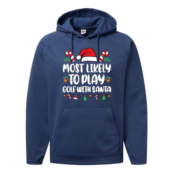 Most Likely To Play Golf With Santa Funny Family Performance Fleece Hoodie