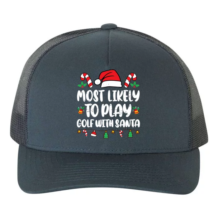 Most Likely To Play Golf With Santa Funny Family Yupoong Adult 5-Panel Trucker Hat